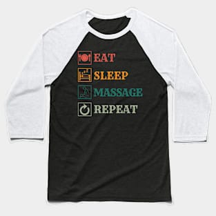 Eat Sleep Massage repeat Baseball T-Shirt